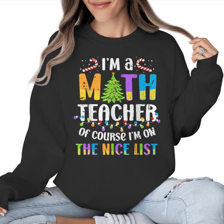 On The Nice List Christmas Math Teacher Women Men Women Crewneck Sweatshirt