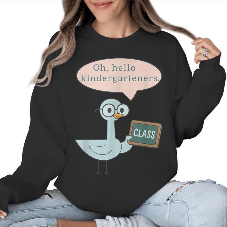 Oh Hello Kindergarteners Shirt Cute Pigeon Teacher Tee Women Crewneck Sweatshirt
