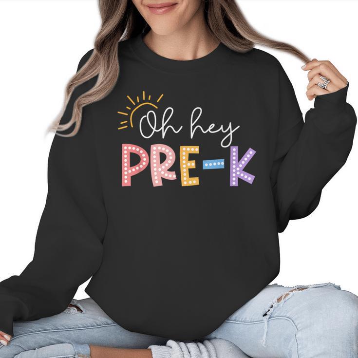 Oh Hey Pre K Student Teacher Happy First Day Back To School Women Crewneck Sweatshirt