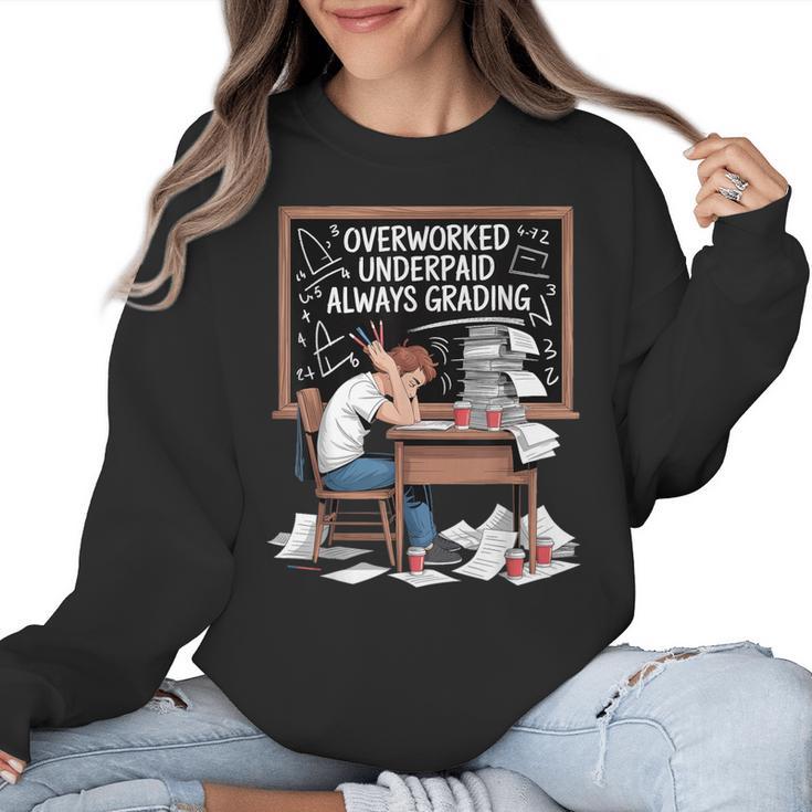 Overworked Underpaid Always Grading Teacher Women Crewneck Sweatshirt