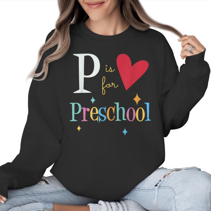 P Is For Preschool Teacher Student Back To School Women Crewneck Sweatshirt