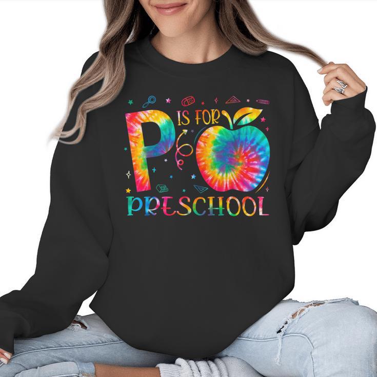 P Is For Preschool Tie Dye Back To School Teacher Men Women Girls Kids Women Crewneck Sweatshirt