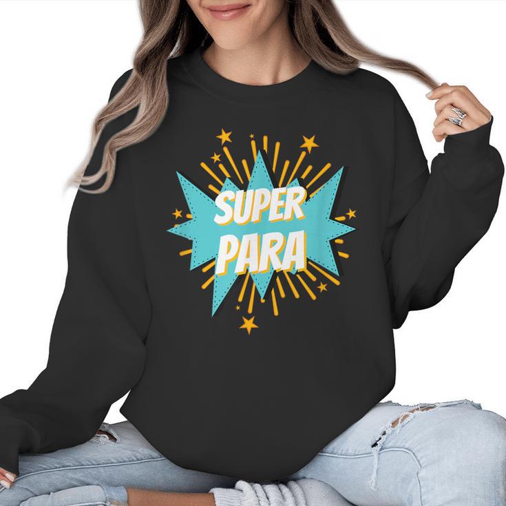 Para Shirt Super Para Paraprofessional Teacher Women Crewneck Sweatshirt
