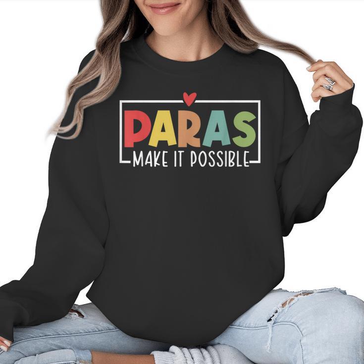 Paras Make It Possible Teacher Paraprofessional Paraeducator Women Crewneck Sweatshirt