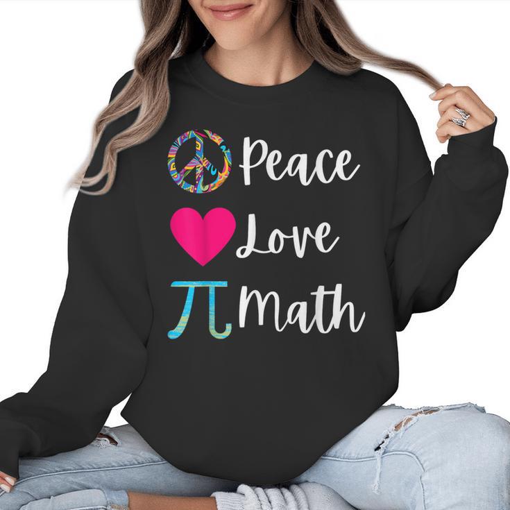 Peace Love Math Maths Teacher Pi Symbol Men Women Women Crewneck Sweatshirt