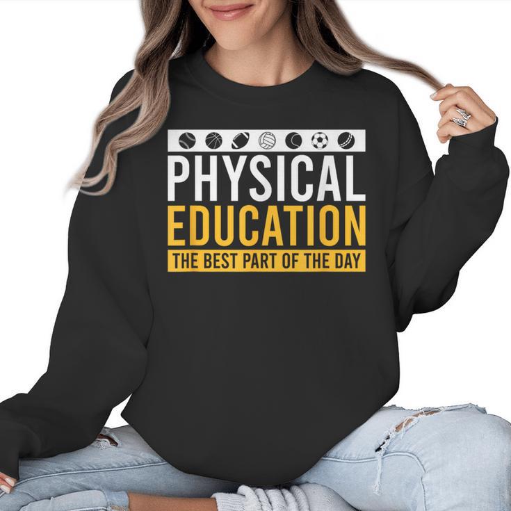 Physical Education Best Part Of The Day Phys Ed Teacher Women Crewneck Sweatshirt