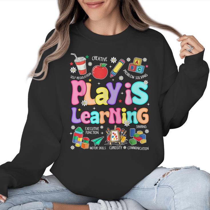 Play Is Learning Educational Teacher Women Women Crewneck Sweatshirt