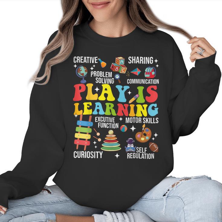 Play Is Learning Kindergarten Preschool Teacher Appreciation Women Crewneck Sweatshirt