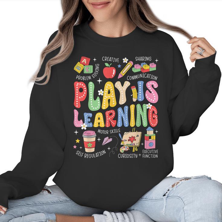 Play Is Learning Teacher First Day Of School Back To School Women Crewneck Sweatshirt