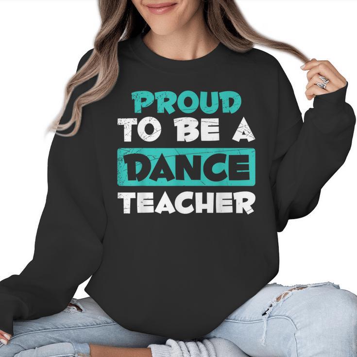 Proud Dance Instructor Choreographer Dance Teacher Women Crewneck Sweatshirt