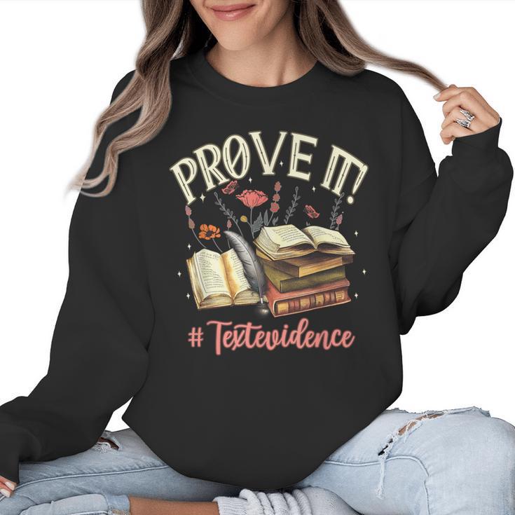 Prove It Reading Teacher Text Evidence Book Lover Student Women Crewneck Sweatshirt