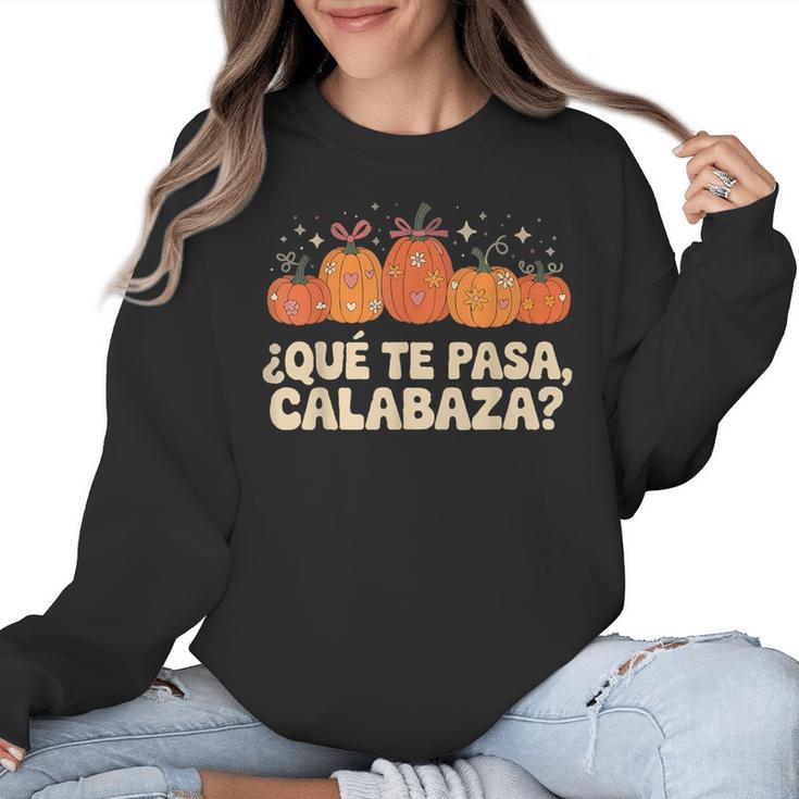 Que Pasa Calabaza Spanish Teacher Bilingual Pumpkin Women Women Crewneck Sweatshirt
