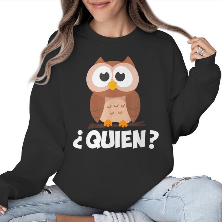 Quien Who Owl Spanish Teacher Women Crewneck Sweatshirt