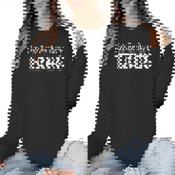 Real Men Marry Teachers Women Crewneck Sweatshirt