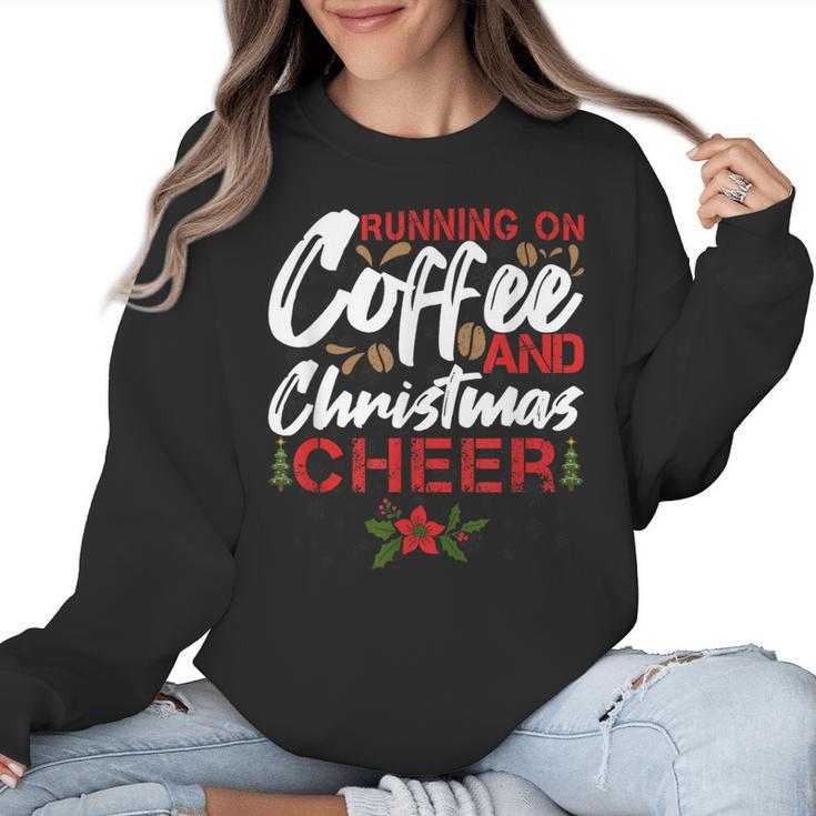 Running On Coffee And Christmas Cheer Lover Teacher For Men Women Kids Women Crewneck Sweatshirt