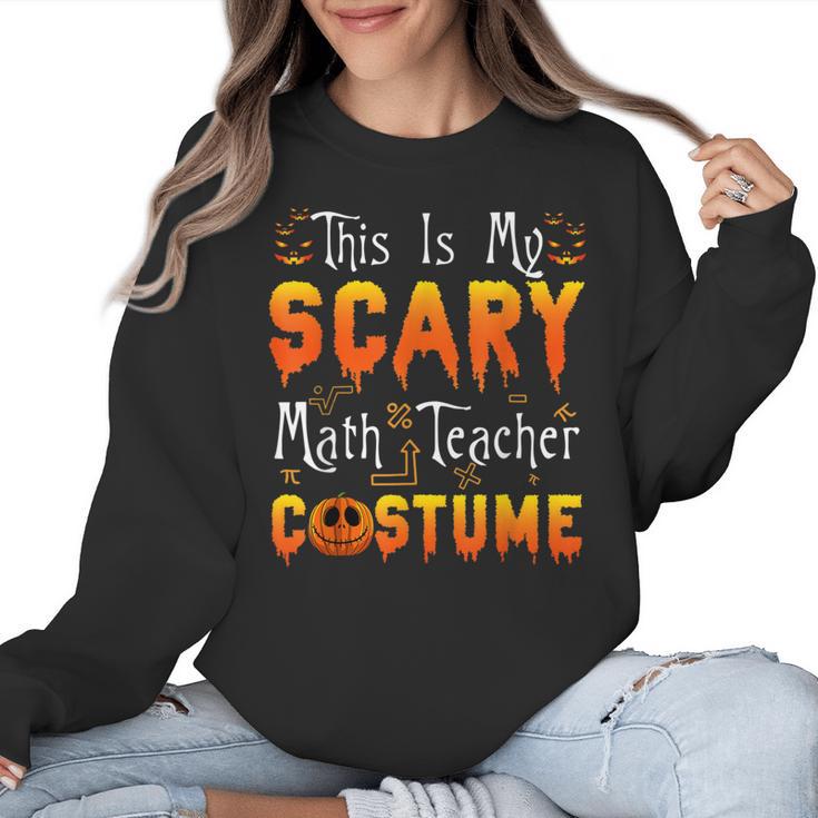 This Is My Scary Math Teacher Costume Halloween Women Crewneck Sweatshirt