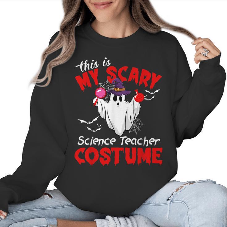 This Is My Scary Science Teacher Costume Ghost Halloween Women Crewneck Sweatshirt