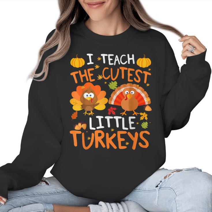 School Thankful I Teach The Cutest Little Turkeys Thanksgiving Teacher Women Crewneck Sweatshirt