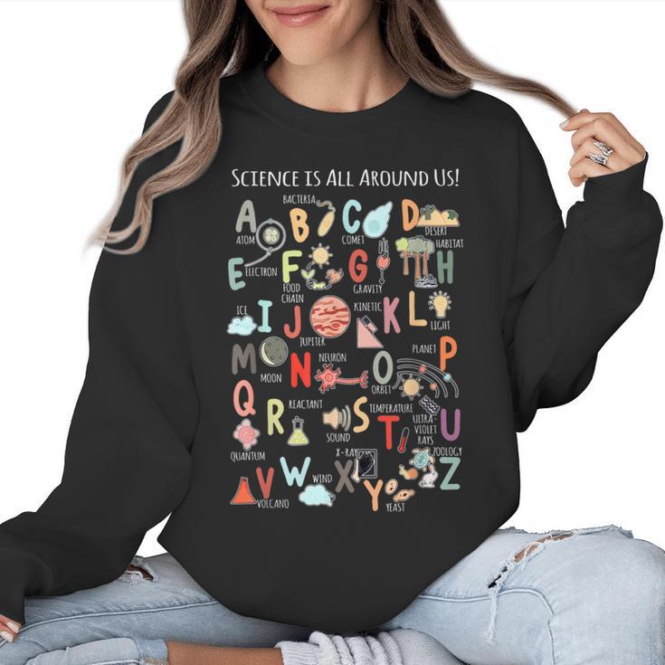 Science Teacher Alphabet Science Is All Around Us Teacher Women Crewneck Sweatshirt