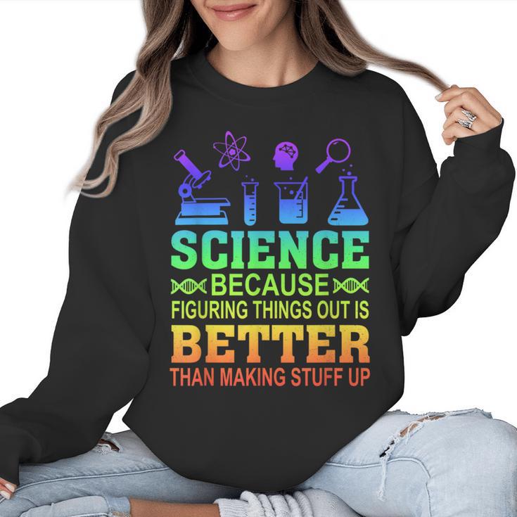 Science Teacher Because Figuring Things Out Is Better Than Women Crewneck Sweatshirt