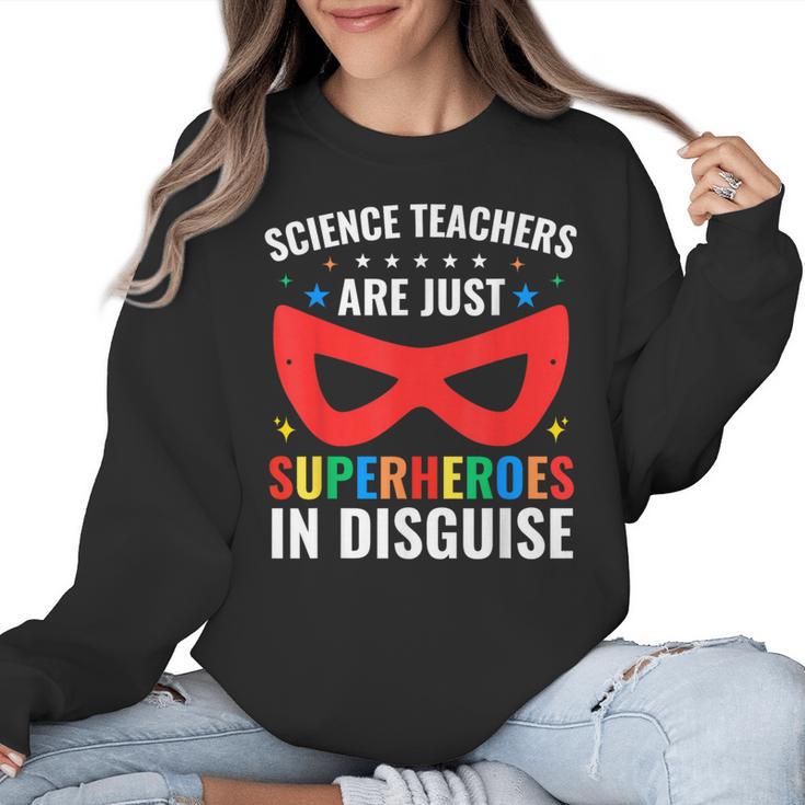 Science Teachers Are Just Superheroes In Disguise Women Men Women Crewneck Sweatshirt