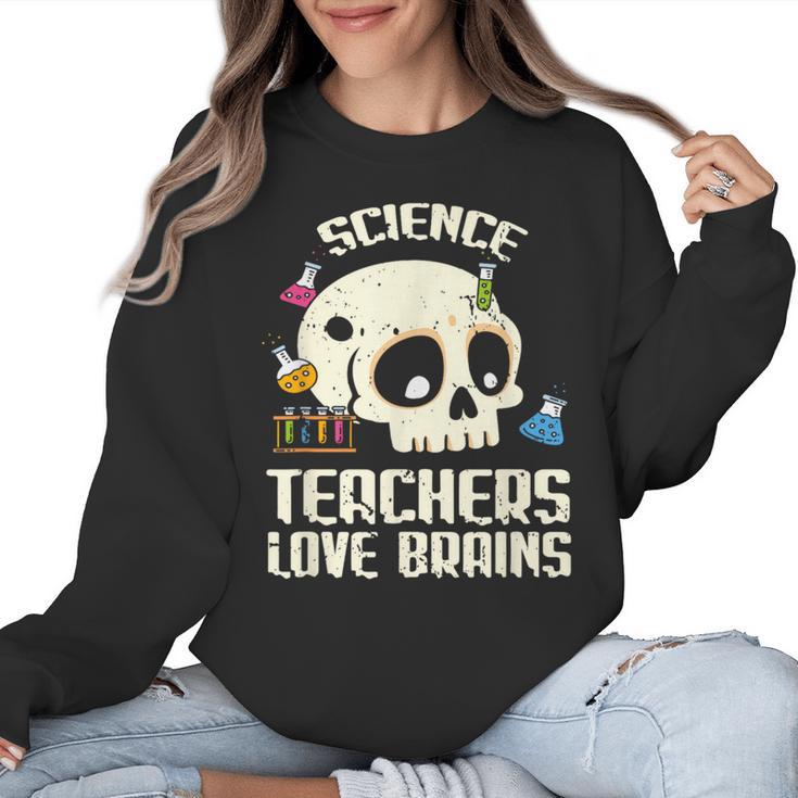 Science Teachers Love Brains Teachers Halloween Women Crewneck Sweatshirt