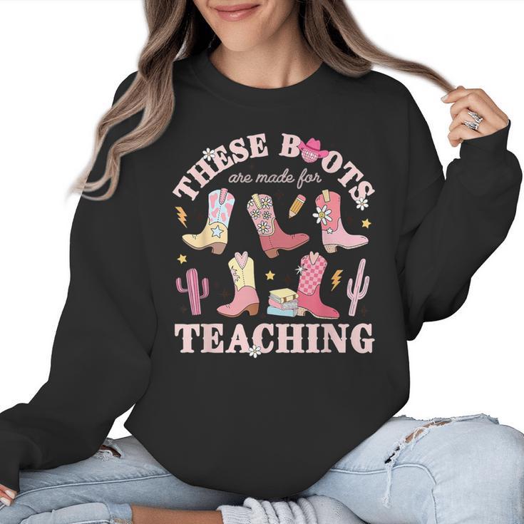 These Boots Are Made For Teaching Western Cowgirl Teacher Women Crewneck Sweatshirt