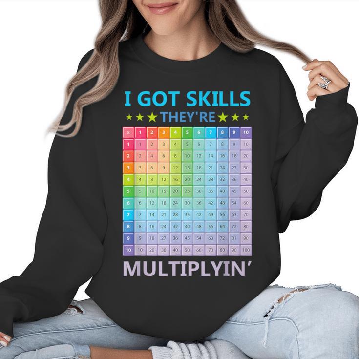 I Got Skills They'Re Multiplying Math Teacher Students Women Crewneck Sweatshirt