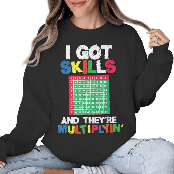I Got Skills They'Re Multiplying Shirt Math Teacher Women Crewneck Sweatshirt