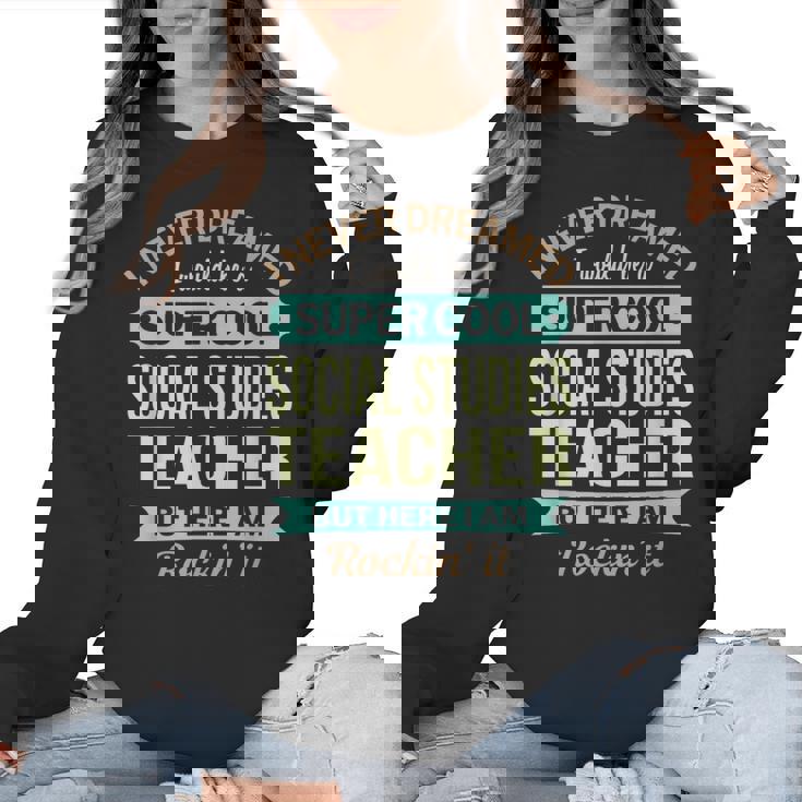 Social Studies Teacher  Appreciation Men Women Women Crewneck Sweatshirt