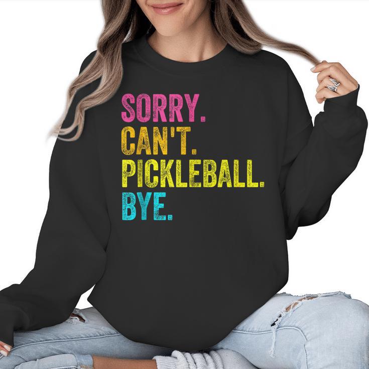 Sorry Can't Pickleball Bye Teacher Student Sport Women Crewneck Sweatshirt