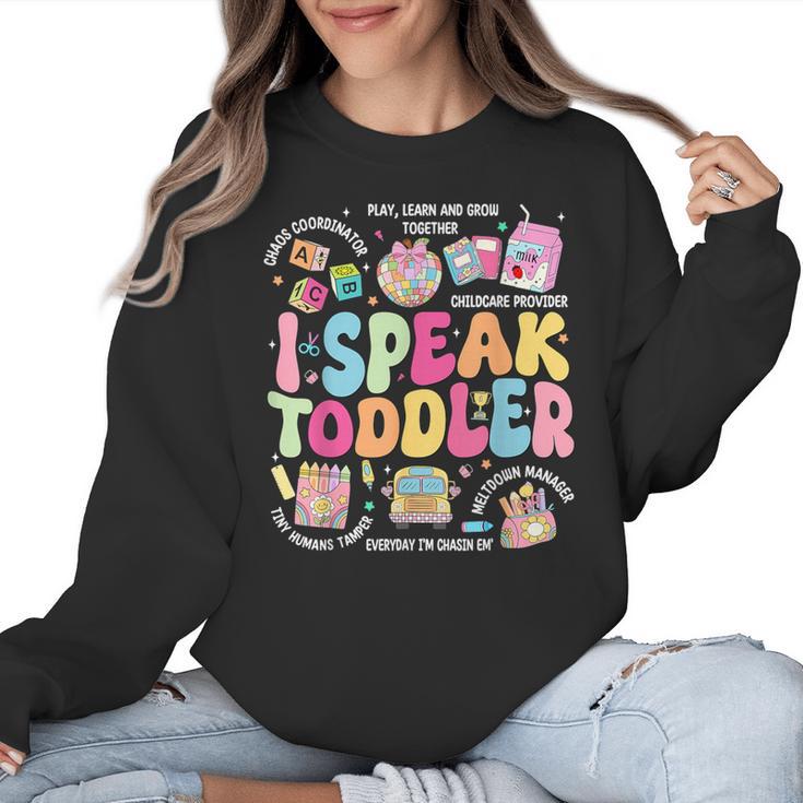 I Speak Toddler Back To School Teacher Women Crewneck Sweatshirt