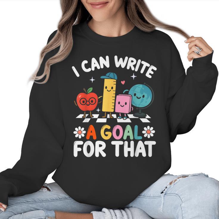 Special Education i Can Write a Goal For That Sped Teacher Women Crewneck Sweatshirt