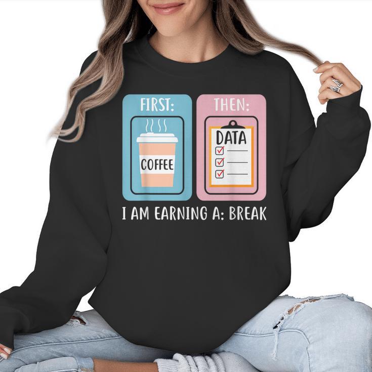 SPED Teacher Special Education First Coffee Then Data Women Crewneck Sweatshirt