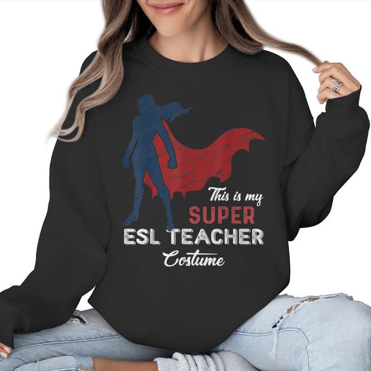 This Is My Super ESL Teacher Costume Lazy Halloween Women Crewneck Sweatshirt