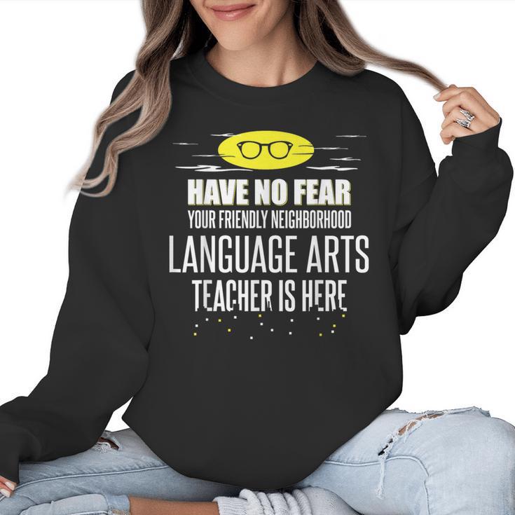 Super Language Arts Teacher Have No Fear T-Shirt Women Crewneck Sweatshirt