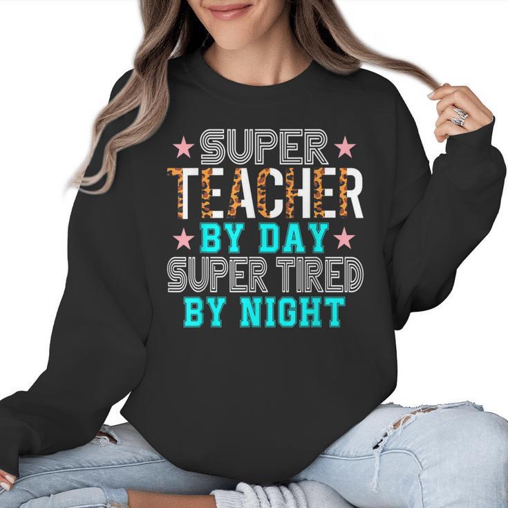Super Teacher By Day Super Tired By Night Superhero Teacher Men Women Women Crewneck Sweatshirt