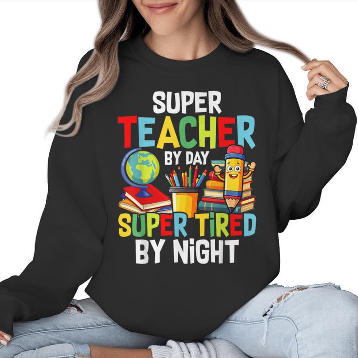 Super Teacher By Day Super Tired By Night Women Crewneck Sweatshirt