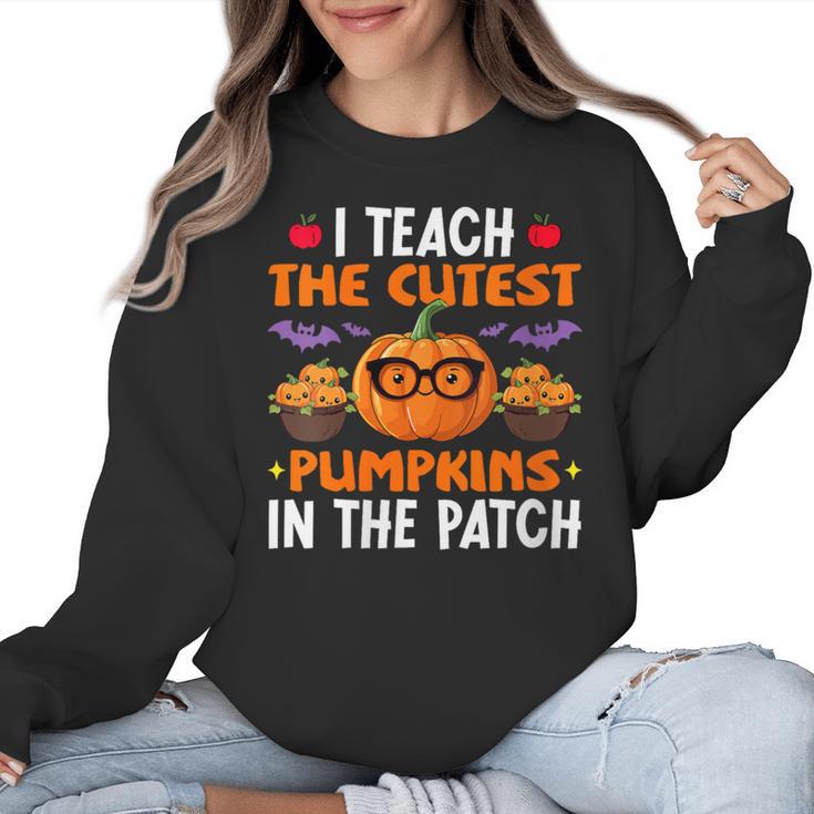 I Teach The Cutest Pumpkins In The Patch Halloween Teacher Women Crewneck Sweatshirt