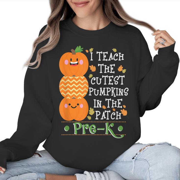 I Teach The Cutest Pumpkins In Patch Pre-K Halloween Teacher Women Crewneck Sweatshirt