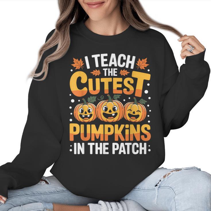 I Teach The Cutest Pumpkins Shirt Teachers Halloween Women Crewneck Sweatshirt