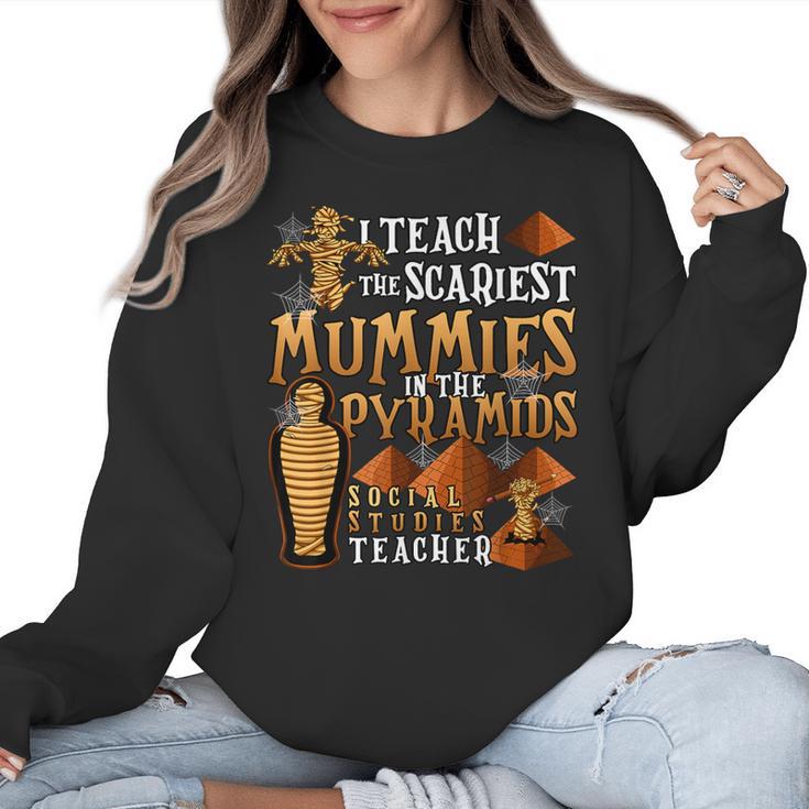Teach The Scariest Mummies Halloween Social Studies Teacher Men Women Women Crewneck Sweatshirt
