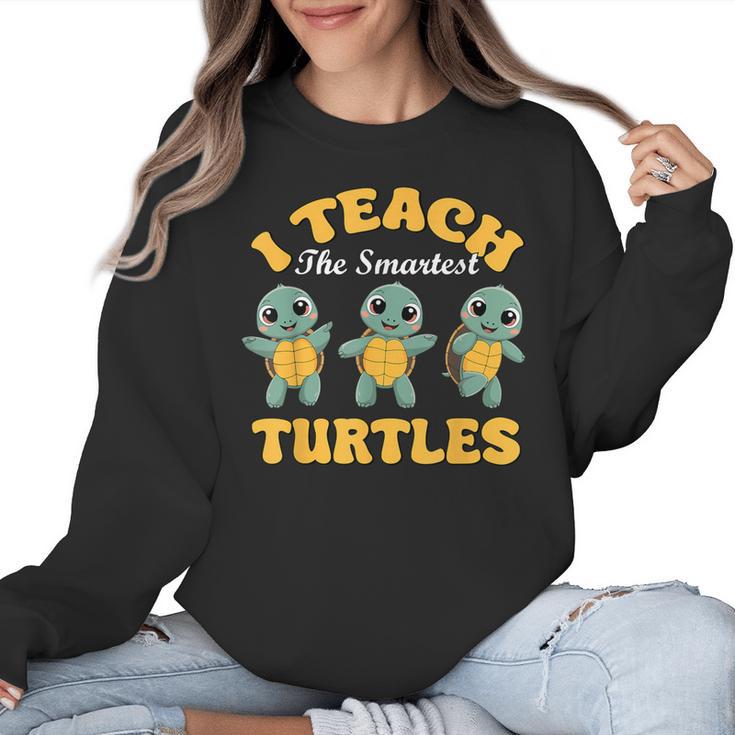 I Teach The Smartest Turtles Thanksgiving Proud Teacher Job Women Crewneck Sweatshirt