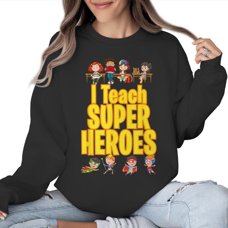 I Teach Super Heroes Comic Book Hero Teacher School Women Crewneck Sweatshirt
