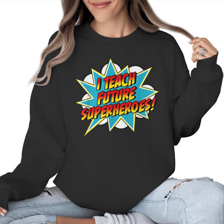 I Teach Superheroes Retro Comic Super Teacher Graphic Women Crewneck Sweatshirt