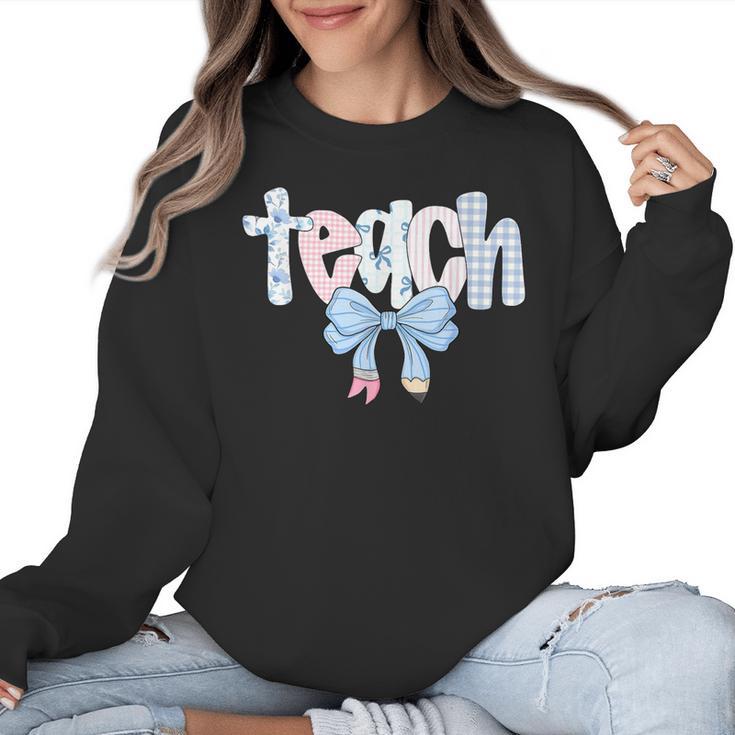 Teach Teacher Coquette Bow Pencil Back To School First Day Women Crewneck Sweatshirt