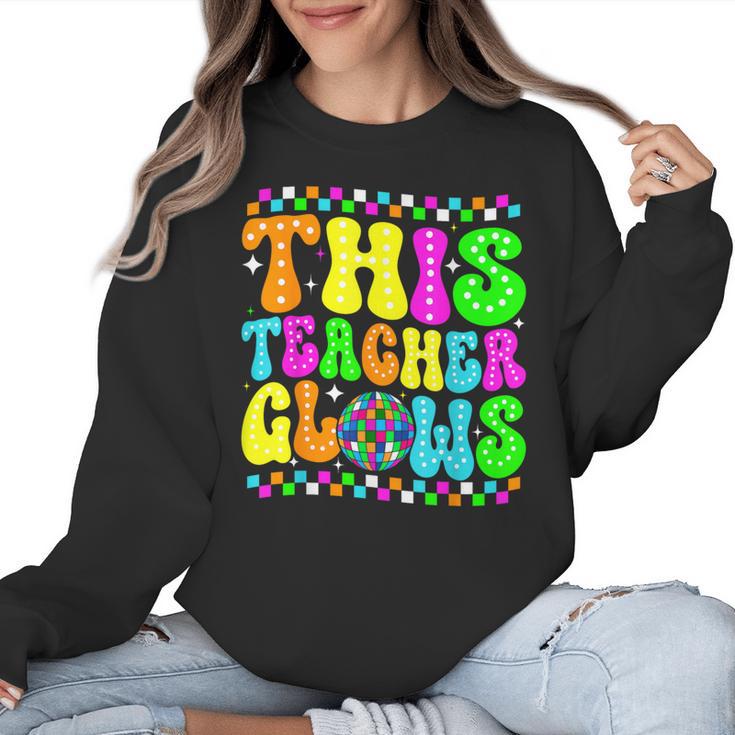 This Teacher 80s 90s Teachers's Day Glows Last Day Of School Women Crewneck Sweatshirt
