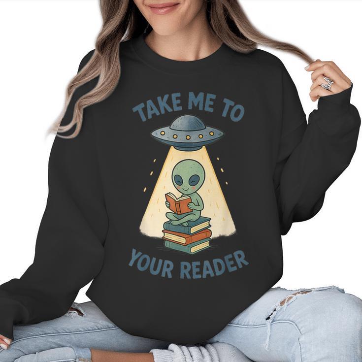 Teacher Alien Books UFO Reading Take Me To Your Reader Women Crewneck Sweatshirt