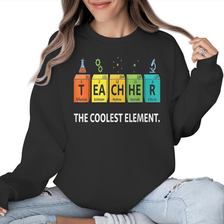 Teacher The Coolest Element Chemistry Periodic Table Science Women Crewneck Sweatshirt