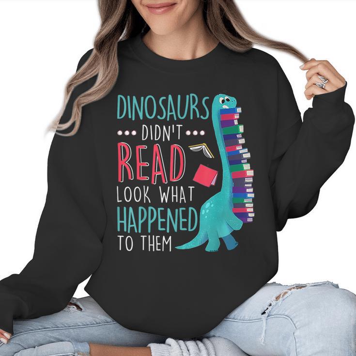 Teacher Dinosaurs Didnt Read Look What Happened Book Reading Women Crewneck Sweatshirt